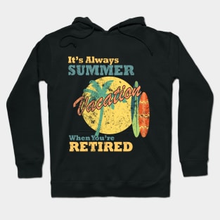 It's Always Summer Vacation When You're Retired, Vintage/Retro Design Hoodie